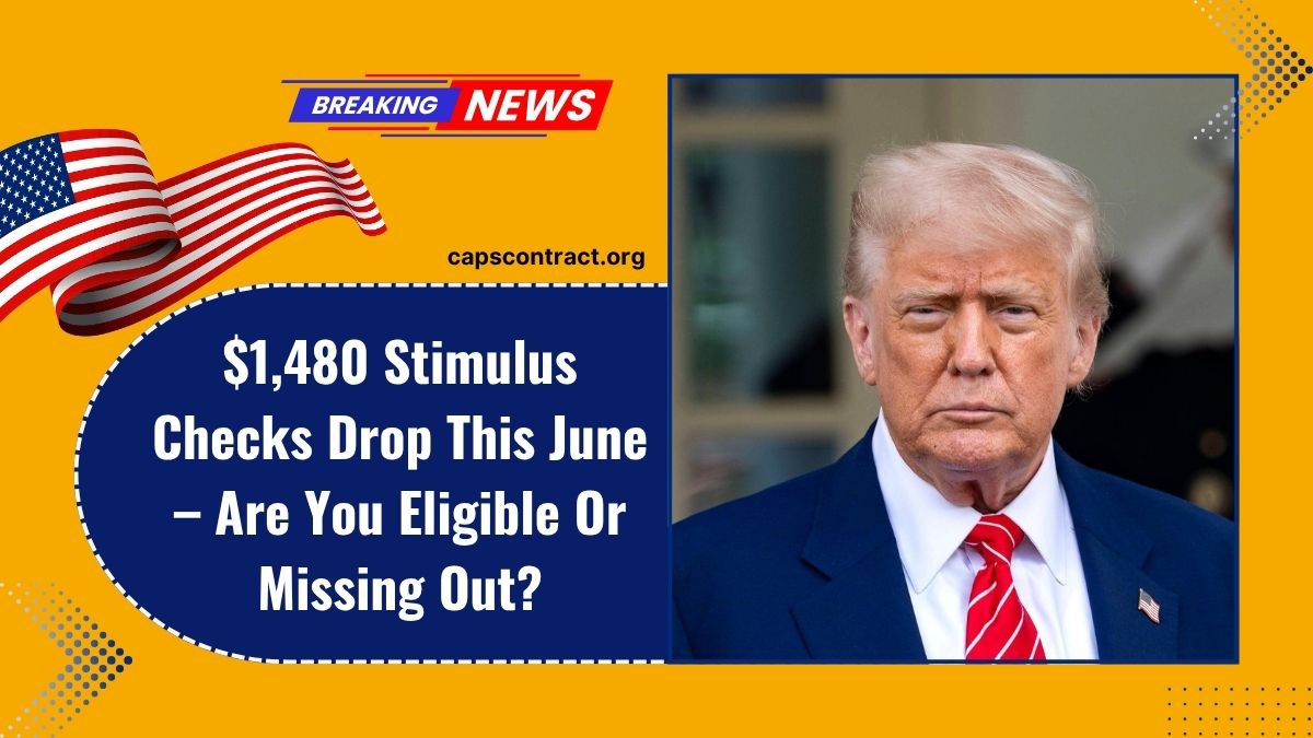 $1,480 Stimulus Checks Drop This June – Are You Eligible Or Missing Out?