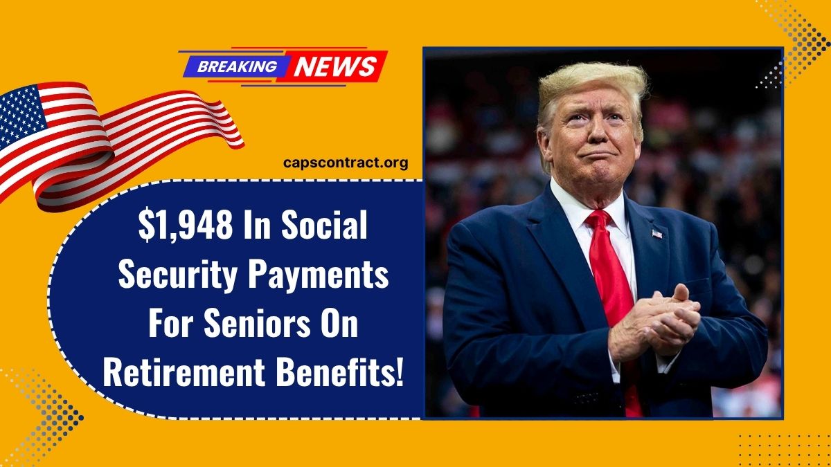 $1,948 In Social Security Payments For Seniors On Retirement Benefits!