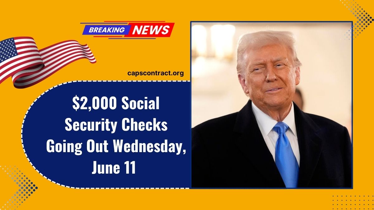 $2,000 Social Security Checks Going Out Wednesday, June 11 — See Who’s Getting Paid