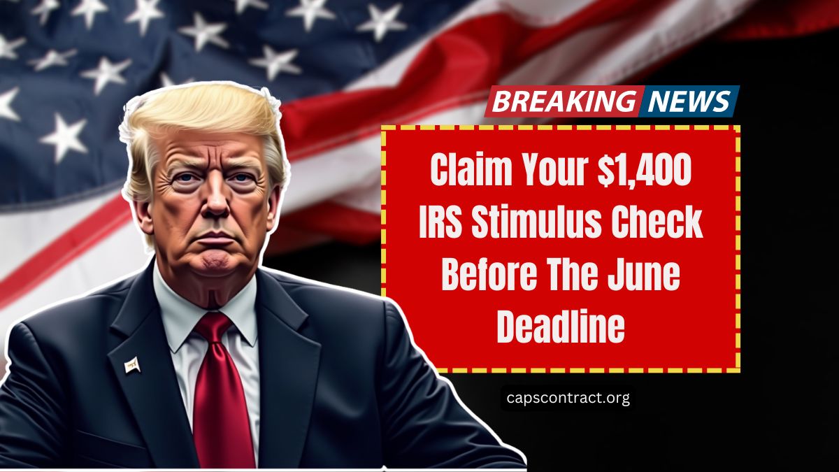 Claim Your $1,400 IRS Stimulus Check Before The June Deadline – Here's What To Do