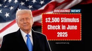 $2,500 Stimulus Check in June 2025- Who Qualifies, When Payments Start, and Key Details