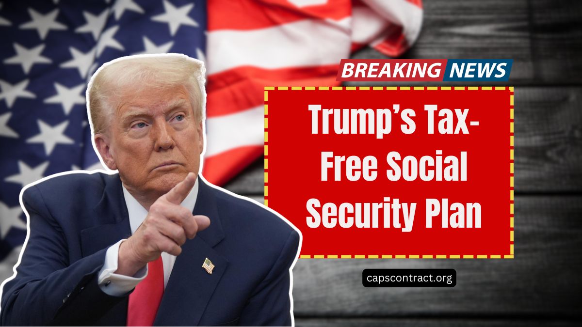 Trump’s Tax-Free Social Security Plan- Is 2025 The Year It Happens?