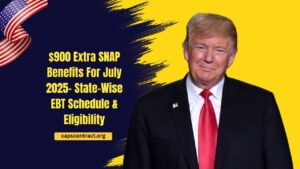 $900 Extra SNAP Benefits For July 2025- State-Wise EBT Schedule & Eligibility