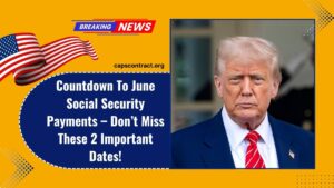 Countdown To June Social Security Payments – Don’t Miss These 2 Important Dates!