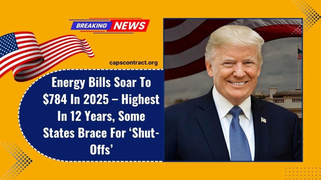 Energy Bills Soar To $784 In 2025 – Highest In 12 Years, Some States Brace For ‘Shut-Offs’
